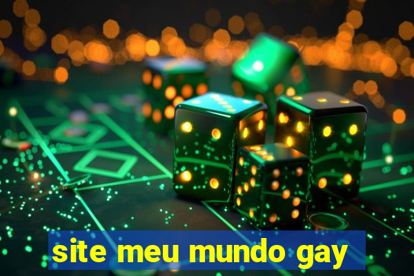 site meu mundo gay